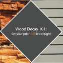 Wood Decay 101: Set your prior-rot-ies straight.
